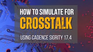 How to do Crosstalk Simulation in Sigrity Aurora 174 [upl. by Anohs]