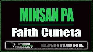 Minsan Pa  Faith Cuneta KARAOKE [upl. by Eelam]