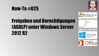 HowTo 025  📗 Freigaben und Berechtigungen A G DL P unter Windows Server 2012 R2 [upl. by Froh737]