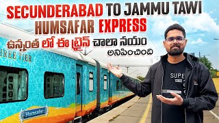 Secunderabad To Jammu Tawi HUMSAFAR Express Full Journey  ఉన్నంత లో ఈ ట్రైన్ చాలా నయం అనిపించింది [upl. by Rasec]