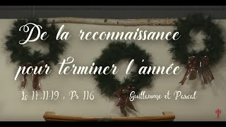 Guillaume amp Pascal – De la reconnaissance pour terminer l’année – Lc 171119  Ps 116 [upl. by Gerladina]