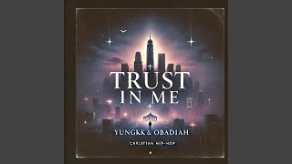 TRUST IN ME feat Obadiah [upl. by Andrew416]