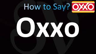 How to Pronounce Oxxo CORRECTLY [upl. by Einatsed]