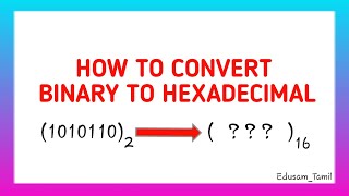 How To Convert Binary to Hexadecimal in Tamil  Edusam Tamil [upl. by Ztnarf]