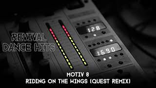 Motiv 8  Riding On The Wings Quest Remix HQ [upl. by Conlee]