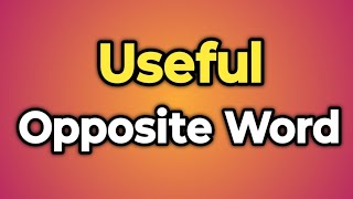 Useful Ka Opposite Word Kya Hota Hai  Antonym of Useful  Words Tube [upl. by Nwahsauq588]