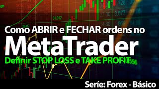 FOREX  Como abrir e fechar ordens no MetaTrader [upl. by Marco]