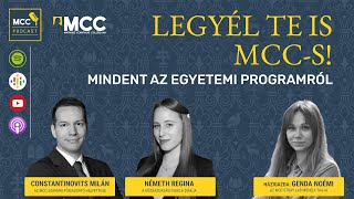 MCC Podcast “Legyél te is MCCs”  Mindent az Egyetemi Programról [upl. by Akzseinga865]