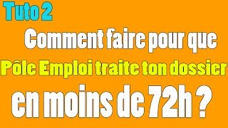 Tuto 2  Avoir son dossier traité par Pôle Emploi en moins de 72h [upl. by Adnovay]