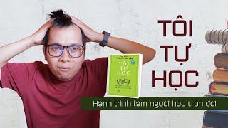 Tôi tự học I Sách về kỹ năng tự học mà ai cũng nên đọc [upl. by Jumbala454]