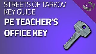 PE Teachers Office Key  Key Guide  Escape From Tarkov [upl. by Ploss]