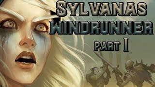 The Story of Sylvanas Windrunner Part 1 of 8 Lore [upl. by Howund]