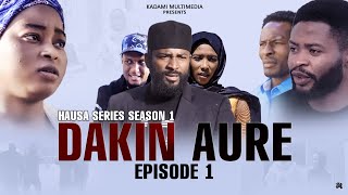 DAKIN AURE SEASON 1 EPISODE 1 VIDEO HAUSA SERIES LATEST 2024 [upl. by Howard857]