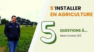 Sinstaller en agriculture  5 question à Alexis Guillais [upl. by Atinev713]