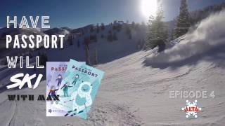 Episode 4  Alta Pow Day  Have Passport Will Ski [upl. by Valene]