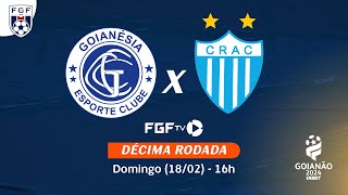 Ao vivo  Goianésia EC X CRAC  Campeonato Goianão 2024 [upl. by Sillek]