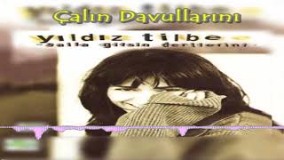 YILDIZ TİLBE  ÇALIN DAVULLARINI [upl. by Anaeg639]