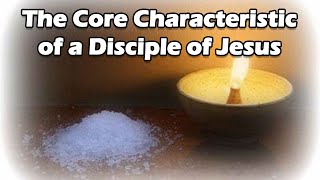 What is the Core Characteristic of a Disciple of Jesus [upl. by Refennej364]