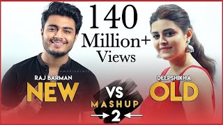 New vs Old 2 Bollywood Songs Mashup  Raj Barman feat Deepshikha  Bollywood Songs Medley [upl. by Edlin]