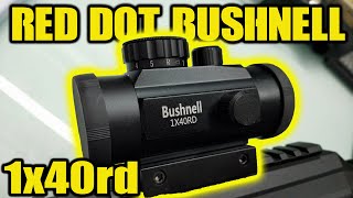 RED DOT Bushnell 1x40rd  Unboxing  Review [upl. by Curry]