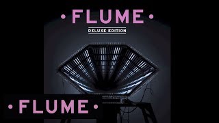 Flume  The Mixtape [upl. by Gladdie909]