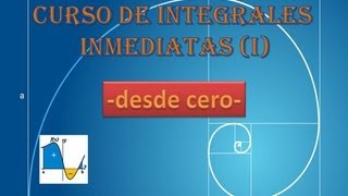 Curso integrales inmediatas Desde cero  1ª parte [upl. by Ingram]