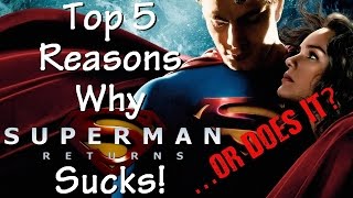 Top 5 Reasons Superman Returns Sucks  or Does It [upl. by Sax]