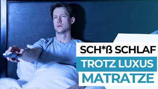 Realtalk Warum du schße schläfst trotz neuer teurer Luxus Matratze [upl. by Laspisa]