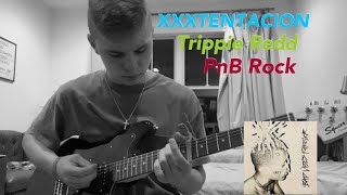 XXXTENTACION  bad vibes forever feat PnB Rock amp Trippie Redd  Electric Guitar Cover [upl. by Ahsropal]