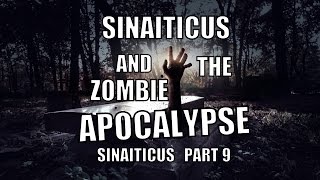 13 Sinaiticus amp the Zombie Apocalypse [upl. by Saile713]