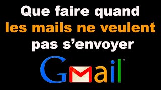 Comment faire quand les mails ne veulent pas senvoyer Gmail  📧🚫 [upl. by Glendon]