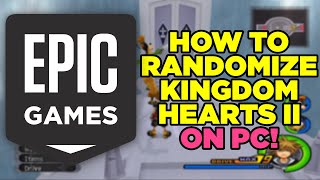 How To Randomize Kingdom Hearts II For PC Epic Games [upl. by Nauquf469]