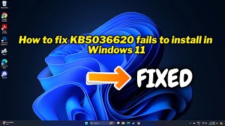 FIXED KB5036620 fails to install in Windows 11 [upl. by Pollerd]