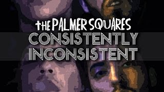 The Palmer Squares  Consistently Inconsistent Official Music Video [upl. by Esmond781]