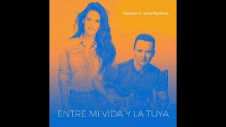 Fonseca  Entre Mi Vida Y La Tuya Feat India Martínez [upl. by Jeri23]