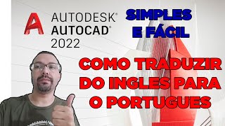 COMO TRADUZIR AUTOCAD 2022 INGLES PARA IDIOMA PORTUGUES  SIMPLES E FÁCIL [upl. by Acinoreb356]