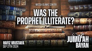 Was The Prophet Illiterate  Hafiz Mustafa  Mecca Islamic Center [upl. by Ennayhc]