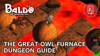 Baldo The Guardian Owls  The Great Owl Furnace Dungeon Guide Complete [upl. by Raouf]