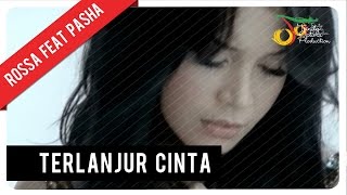 Rossa Feat Pasha  Terlanjur Cinta with Lyric  VC Trinity [upl. by Paxton]