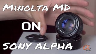 Comment utiliser un objectif Minolta MD sur un hybride Sony Alpha ILCE [upl. by Duane306]