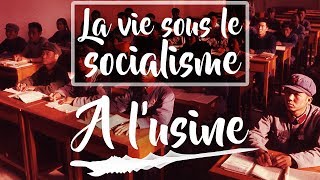 La VIE sous le SOCIALISME  A lUsine [upl. by Ain479]