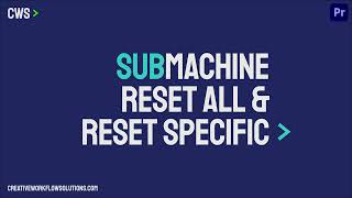 SubMachine  Reset All Mogrt Properties [upl. by Annoya]