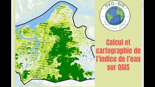 Calcul et cartographie de l’indice de l’eau NDWI avec QGIS [upl. by Leryt]