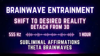 555 Hz Theta Brainwave 🧠 Subliminal Affirmations 😌 Shift 2 Desired Reality 💫 1 Hour ⏳ 5 Hz Sine Wave [upl. by Hersh]