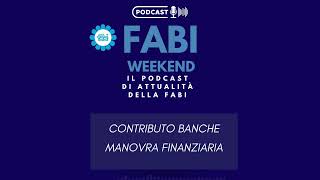 FABI WEEKEND  IL CONTRIBUTO DELLE BANCHE ALLA MANOVRA FINANZIARIA [upl. by Nnitsuj]