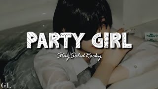 StaySolidRocky  Party Girl Lyrics [upl. by Issiah]