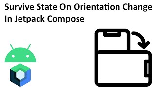 Survive States on Orientation Changes In Jetpack Compose [upl. by Eneri]