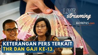 🔴LIVE  Keterangan Pers Menteri Keuangan dan Menteri PANRB Terkait THR dan Gaji ke13 [upl. by Alie300]