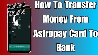 How To Transfer Money From Astropay Card To Bank [upl. by Tunk246]