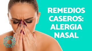 REMEDIOS CASEROS para la ALERGIA NASAL  ¿Cómo quitar la ALERGIA NASAL [upl. by Yneffit]